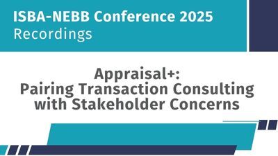 Appraisal +: Pairing Transaction Consulting with Stakeholder Concerns: 2025 Conference